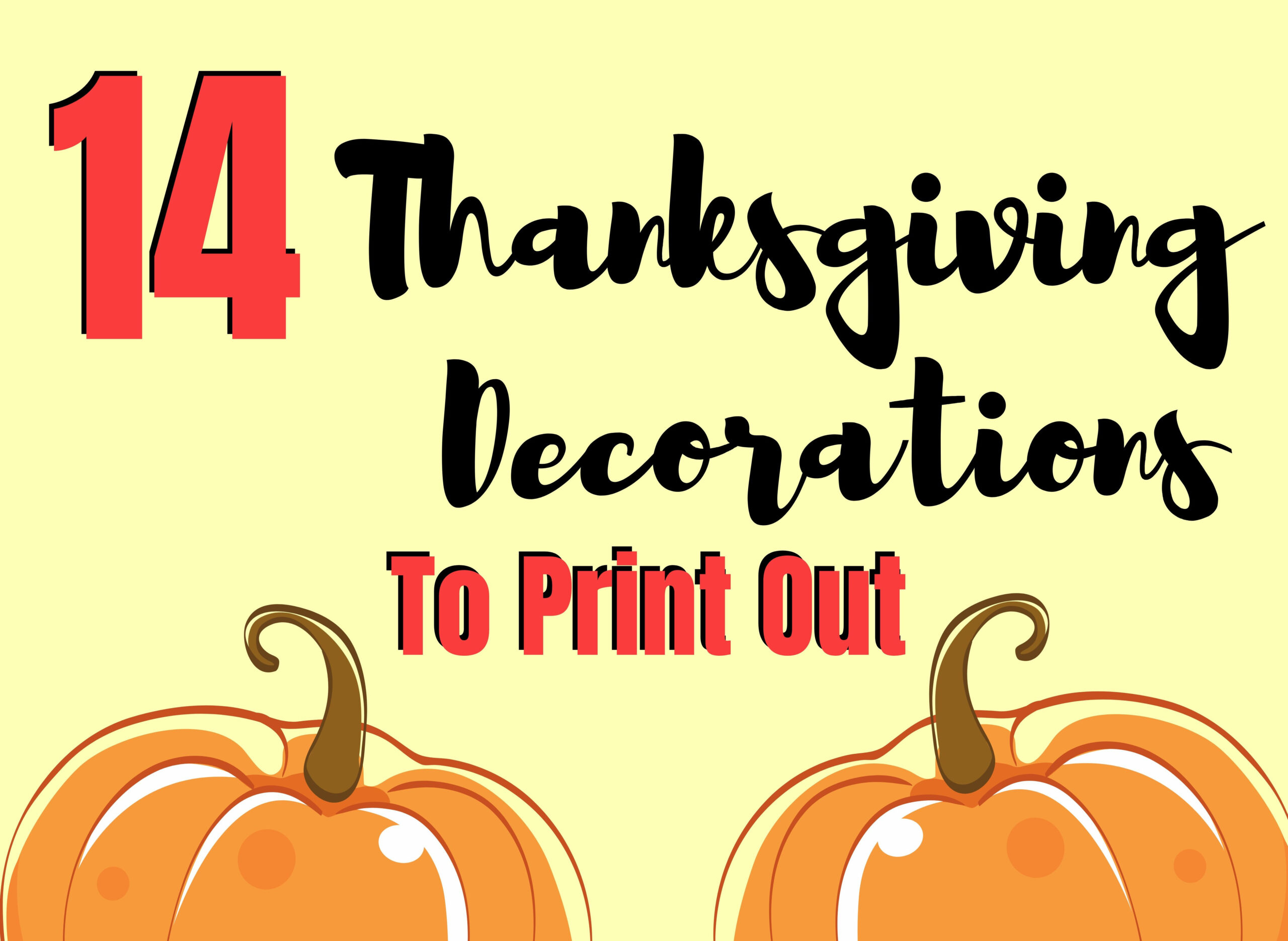 14 Thanksgiving Decorations You Can Print Out - The Peculiar Green inside Free Thanksgiving Decoration Printables