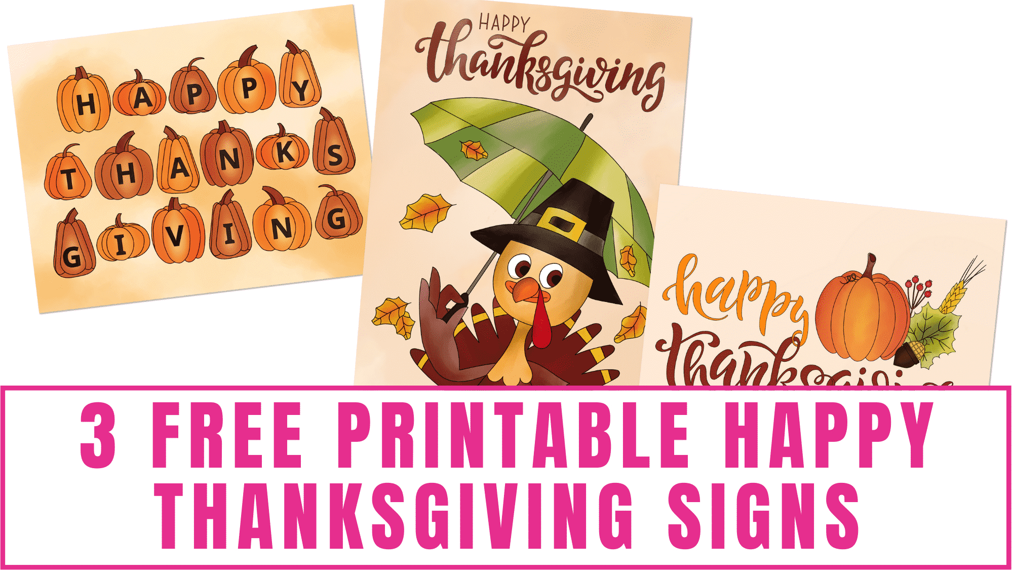 3 Free Printable Happy Thanksgiving Signs for Happy Thanksgiving Signs Printable