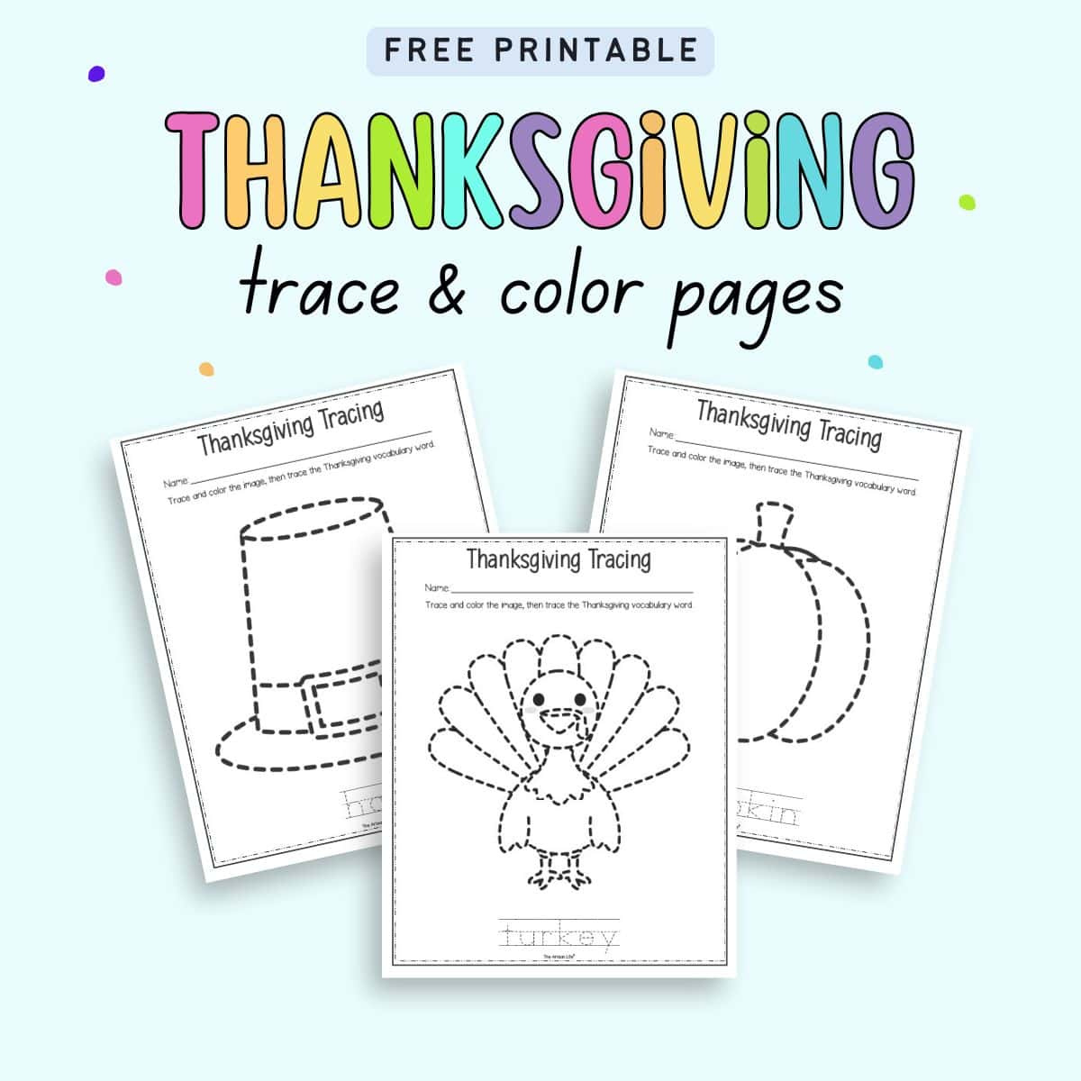 Free Printable Thanksgiving Tracing Worksheets - The Artisan Life intended for Thanksgiving Tracing Worksheets