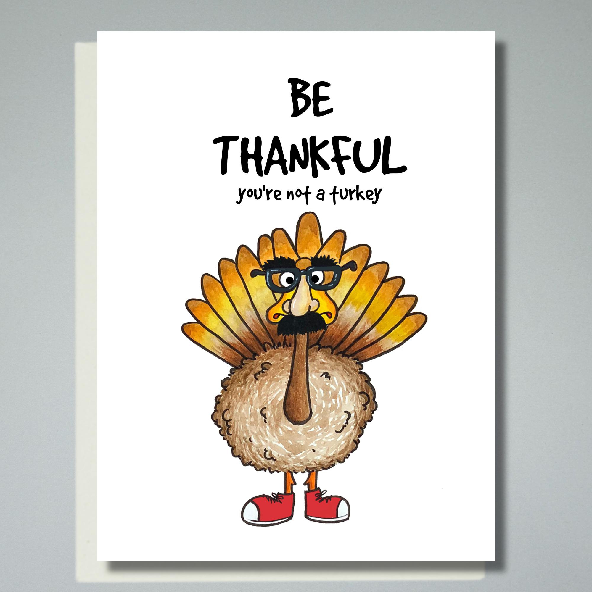 Funny Thanksgiving Card Be Thankful You&amp;#039;Re Not A Turkey - Etsy.de for Funny Happy Thanksgiving Cards