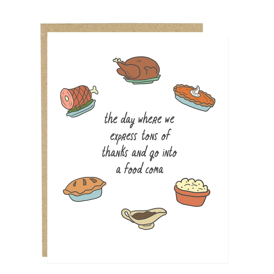 Funny Thanksgiving Card, Food Coma, Give Thanks Card, Thankful For Food Card, Thanksgiving Card, Funny Fall Holiday Card, Turkey Day Card - Etsy.de in Humorous Thanksgiving Cards