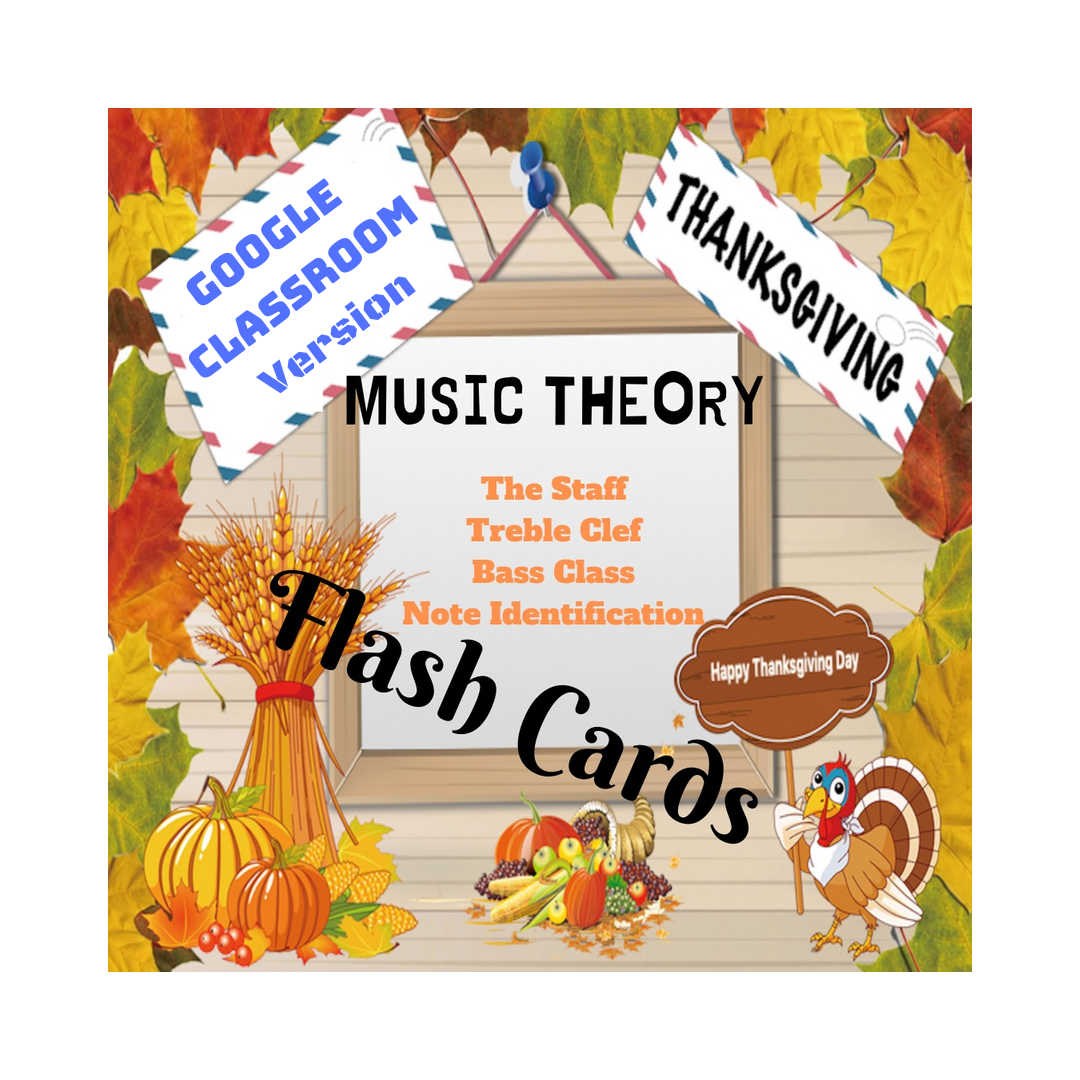 Google Classroom Version Music Theory Flash Cards (Thanksgiving inside Musical Thanksgiving Cards